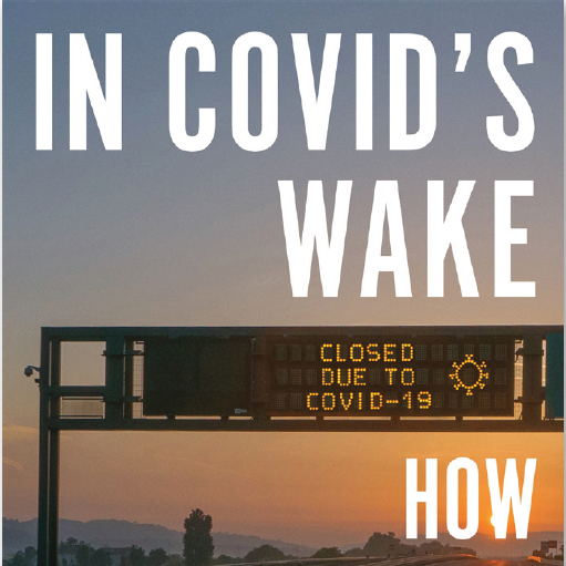 In Covid's Wake: Image of a highway sign that reads "Closed due to COVID-19"